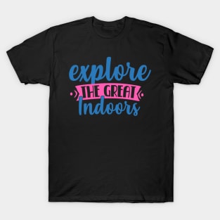 Coronavirus Pandemic Explore the Great Indoors T-Shirt